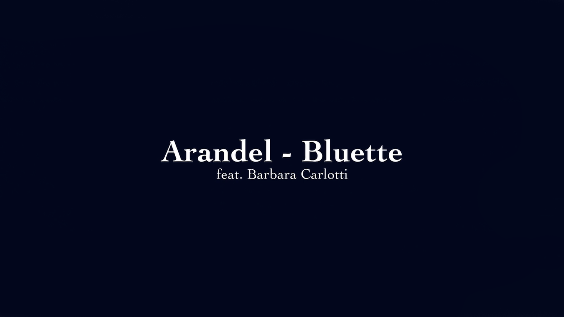 Arandel – Bluette feat. Barbara Carlotti